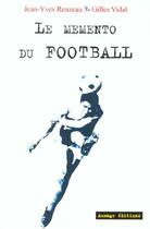 Couverture du livre « Le memento du football » de Gilles Vidal et Jean-Yves Reuzeau aux éditions Aumage