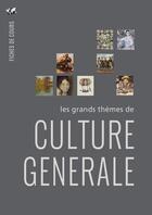 Couverture du livre « Les grands thèmes de culture générale » de Le Monde Politique aux éditions Le Monde Politique