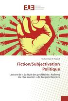 Couverture du livre « Fiction/subjectivation politique » de Al-Fayyadl Muhammad aux éditions Editions Universitaires Europeennes