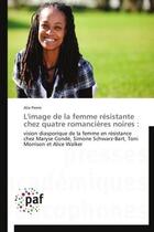 Couverture du livre « L'image de la femme resistante chez quatre romancieres noires : » de Pierre-A aux éditions Presses Academiques Francophones