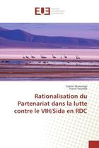 Couverture du livre « Rationalisation du partenariat dans la lutte contre le vih/sida en rdc » de Manzengo Casimir aux éditions Editions Universitaires Europeennes