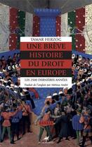 Couverture du livre « Une brève histoire du droit en Europe : les 2500 dernières années » de Tamar Herzog aux éditions Anacharsis