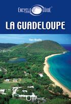 Couverture du livre « Encycloguide De La Guadeloupe » de Yves Moatty aux éditions Orphie