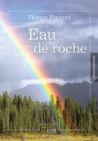 Couverture du livre « Eau de roche » de Piketty Thierry aux éditions 7 Ecrit