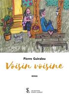 Couverture du livre « Voisin voisine » de Guiralou Pierre aux éditions Sydney Laurent