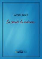 Couverture du livre « La pensée du moineau » de Gerard Fesch aux éditions Bookelis