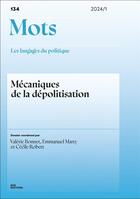 Couverture du livre « Mots. les langages du politique, no 134/2024. mecaniques de la depolitisation » de Bonnet, Marty, Rober aux éditions Ens Lyon
