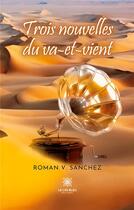 Couverture du livre « Trois nouvelles du va-et-vient » de V. Sanchez Roman aux éditions Le Lys Bleu