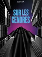 Couverture du livre « Sur les cendres » de Oceane N. aux éditions Librinova