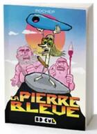 Couverture du livre « Pierre bleue » de Pochep aux éditions Le Monte En L'air