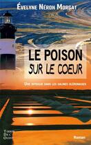 Couverture du livre « Le poison sur le coeur poche » de Evelyne Neron Morgat aux éditions Terres De L'ouest