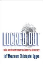 Couverture du livre « Locked Out: Felon Disenfranchisement and American Democracy » de Uggen Christopher aux éditions Oxford University Press Usa