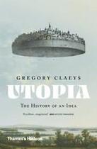 Couverture du livre « Utopia the history of an idea » de Claeys Gregory aux éditions Thames & Hudson