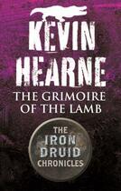 Couverture du livre « The Grimoire of the Lamb » de Hearne Kevin aux éditions Little Brown Book Group Digital