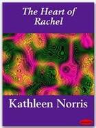 Couverture du livre « The Heart of Rachel » de Kathleen Norris aux éditions Ebookslib