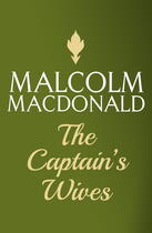 Couverture du livre « The Captain's Wives » de Macdonald Malcolm aux éditions Hodder And Stoughton Digital