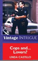 Couverture du livre « Cops and...Lovers? (Mills & Boon Vintage Intrigue) » de Linda Castillo aux éditions Mills & Boon Series