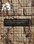 Couverture du livre « Housing, Urban Renewal and Socio-Spatial Integration » de Xiaoxi Hui, Tu Delft, Architecture aux éditions Epagine