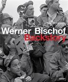 Couverture du livre « Werner bischof backstory » de Bischof Marco/Ritchi aux éditions Aperture