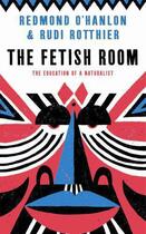 Couverture du livre « The Fetish Room » de Redmond O Hanlon aux éditions Profil Digital