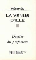 Couverture du livre « La venus d'ille - dossier du professeur » de Herve Alvado aux éditions Hachette Education
