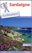 Couverture du livre « Guide du Routard ; Sardaigne (édition 2018/2019) » de Collectif Hachette aux éditions Hachette Tourisme