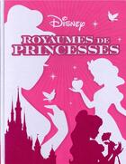 Couverture du livre « Royaumes de princesses » de Disney aux éditions Disney Hachette