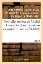 Couverture du livre « Nouvelles imitees de michel cervantes et autres auteurs espagnols. tome 1 » de Coste D'Arnobat C-P. aux éditions Hachette Bnf