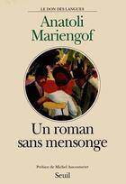 Couverture du livre « Un roman sans mensonge » de Anatoli Mariengof aux éditions Seuil