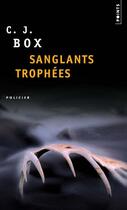 Couverture du livre « Sanglants trophées » de C. J. Box aux éditions Seuil