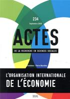 Couverture du livre « Actes de la recherche en sciences sociales, n 234. organisation internationale de l'economie » de  aux éditions Seuil