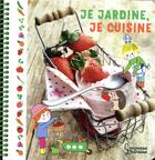 Couverture du livre « Je jardine, je cuisine » de Sophie Bouxom et Catherine Zelvelder aux éditions Larousse