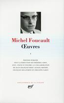 Couverture du livre « Oeuvres Tome 1 » de Michel Foucault aux éditions Gallimard