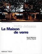 Couverture du livre « Philip Johnson, la maison de verre » de Kipnis/Whitney aux éditions Gallimard