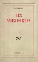 Couverture du livre « Les âmes fortes » de Jean Giono aux éditions Gallimard (patrimoine Numerise)