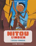 Couverture du livre « Nitou l'Indien t.11 ; l'osseau-tonnerre » de Marc Cantin et Sebastien Pelon aux éditions Pere Castor