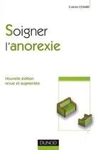 Couverture du livre « Soigner l'anorexie (2e édition) » de Colette Combe aux éditions Dunod