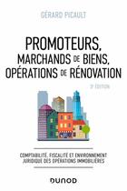 Couverture du livre « Promoteurs, marchands de biens, opérations de rénovation (3e édition) » de Gerard Picault aux éditions Dunod