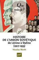 Couverture du livre « Histoire de l'Union soviétique ; de Lénine à Staline (1917-1953) (4e édition) » de Nicolas Werth aux éditions Que Sais-je ?