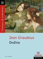 Couverture du livre « Ondine » de Jean Giraudoux aux éditions Magnard