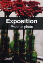 Couverture du livre « Exposition pratique photo » de Jeff Revell aux éditions Eyrolles