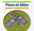 Couverture du livre « Plans et idées pour construire » de Hirselberger Al aux éditions Eyrolles