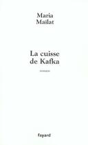 Couverture du livre « La cuisse de Kafka » de Maria Mailat aux éditions Fayard