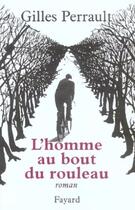 Couverture du livre « L'Homme au bout du rouleau » de Gilles Perrault aux éditions Fayard