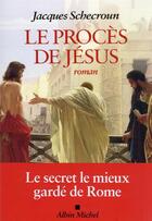 Couverture du livre « Le procès de Jésus » de Jacques Schecroun aux éditions Albin Michel