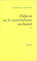 Couverture du livre « Diderot ou le matérialisme enchanté » de Elisabeth De Fontenay aux éditions Grasset Et Fasquelle