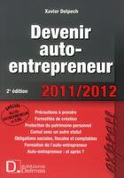 Couverture du livre « Devenir auto-entrepreneur (édition 2011/2012) » de Xavier Delpech aux éditions Delmas