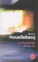 Couverture du livre « La possibilité d'une île » de Michel Houellebecq aux éditions Lgf