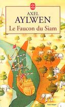 Couverture du livre « Le faucon du siam tome 1 » de Aylwen-A aux éditions Le Livre De Poche