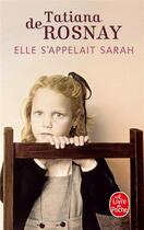 Couverture du livre « Elle s'appelait Sarah » de Tatiana De Rosnay aux éditions Le Livre De Poche
